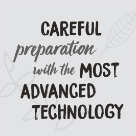 Careful preparation with the most advanced technology